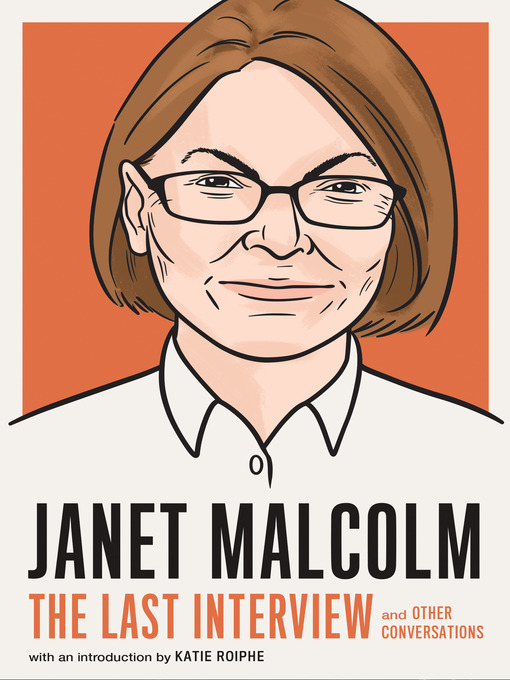 Cover image for Janet Malcolm: the Last Interview